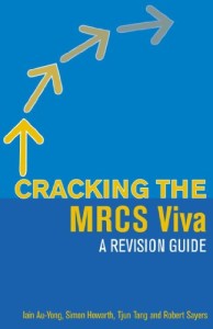 Cracking the MRCS Viva A revision guide (Hodder Arnold Publication)