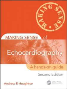 Making Sense of Echocardiography A Hands-on Guide, Second Edition