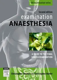 Examination Anaesthesia - A Guide to the Final FANZCA Examination 2nd (Original PDF from Publisher)