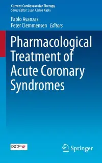 Pharmacological Treatment of Acute Coronary Syndromes (Current Cardiovascular Therapy) (Original PDF from Publisher)