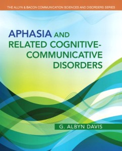Aphasia and Related Cognitive-Communicative Disorders (The Allyn & Bacon Communication Sciences and Disorders)