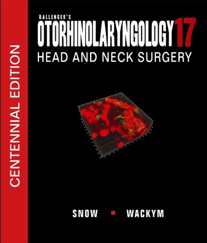 Ballenger's Otorhinolaryngology Head and Neck Surgery, 17th edition