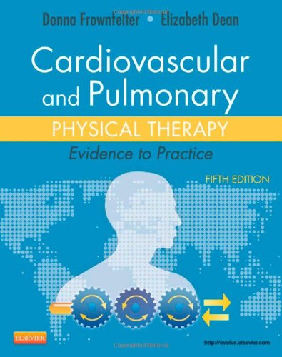 Cardiovascular and Pulmonary Physical Therapy - Evidence to Practice, 5e