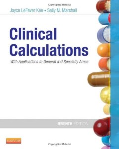 Clinical Calculations - With Applications to General and Specialty Areas 7th Edition