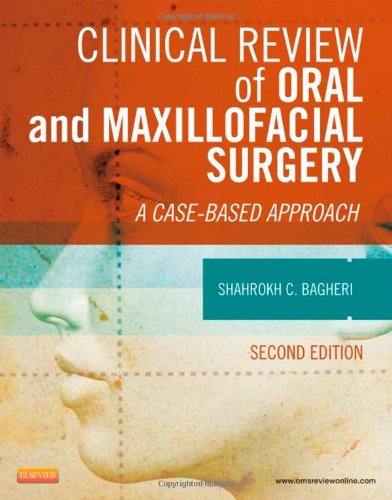Clinical Review of Oral and Maxillofacial Surgery - A Case-based Approach, 2e