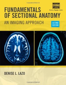 Fundamentals of Sectional Anatomy - An Imaging Approach 2e