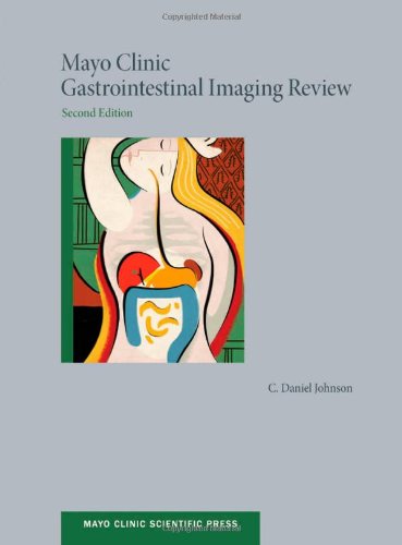 Mayo Clinic Gastrointestinal Imaging Review (Mayo Clinic Scientific Press) 2nd