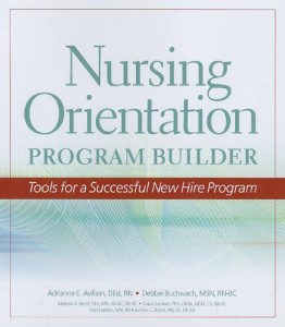 Nursing Orientation Program Builder - Tools for a Successful New Hire Program