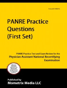 PANRE Practice Questions (First Set) - PANRE Practice Test and Exam Review for the Physician Assistant National Recertifying Examination