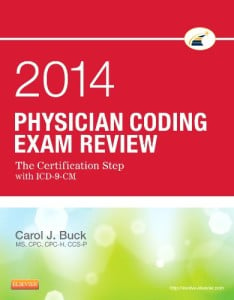 Physician Coding Exam Review 2014 - The Certification Step with ICD-9-CM