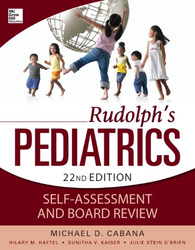 Rudolph Pediatrics Self-Assessment and Board Review 22nd Edition