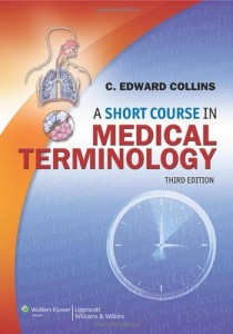 A Short Course in Medical Terminology, 3rd Edition