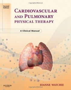 Cardiovascular and Pulmonary Physical Therapy A Clinical Manual, 2e 2nd (second) Edition by Watchie
