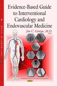 Evidence-Based Guide to Interventional Cardiology and Endovascular Medicine (Cardiology Research and Clinical Developments)