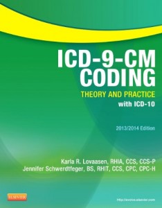 ICD-9-CM Coding Theory and Practice with ICD-10, 2013 2014 Edition