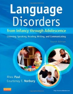Language Disorders from Infancy through Adolescence Listening, Speaking, Reading, Writing, and Communicating, 4e
