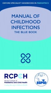 Manual of Childhood Infections (Oxford Specialist Handbooks in Paediatrics)
