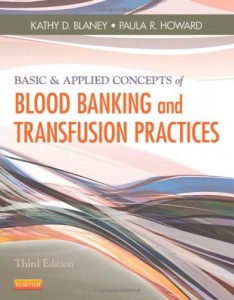 Basic & Applied Concepts of Blood Banking and Transfusion Practices, 3e