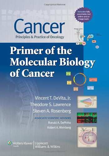 Cancer - Principles & Practice of Oncology, Primer of the Molecular Biology of Cancer