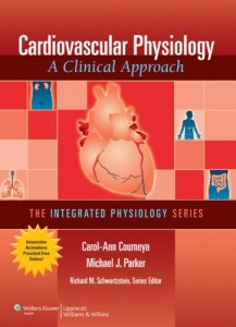 Cardiovascular Physiology A Clinical Approach (Integrated Physiology)