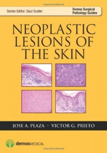 Neoplastic Lesions of the Skin (Demos Surgical Pathology Guides)