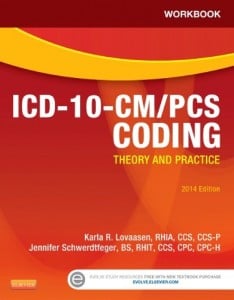 Workbook for ICD-10-CM PCS Coding Theory and Practice, 2014 Edition
