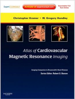 Atlas of Cardiovascular Magnetic Resonance Imaging: Expert Consult - Online and Print: Imaging Companion to Braunwald's Heart Disease (Original PDF from Publisher)
