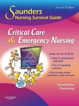 Saunders Nursing Survival Guide: Critical Care & Emergency Nursing, 2Nd Edition