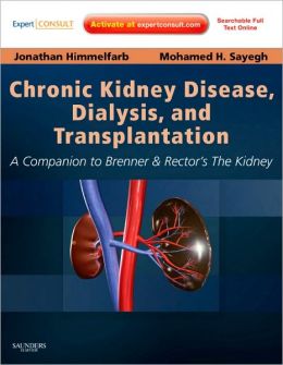 Chronic Kidney Disease, Dialysis, and Transplantation: A Companion to Brenner and Rector's The Kidney, 3rd Edition (ORIGINAL PDF from Publisher)