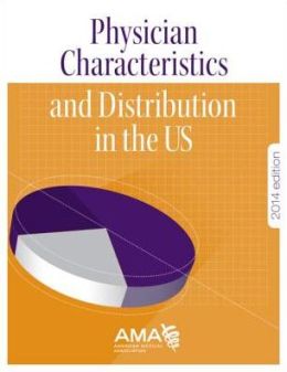 Physician Characteristics and Distribution in the U.S. 2014