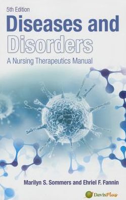 Diseases and Disorders: A Nursing Therapeutics Manual