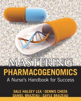 Mastering Pharmacogenomics: A Nurse's Handbook for Success (Original PDF from Publisher)
