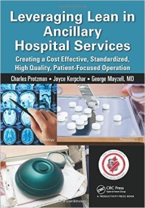 Leveraging Lean in Ancillary Hospital Services: Creating a Cost Effective, Standardized, High Quality, Patient-Focused Operation