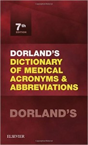 Dorland's Dictionary of Medical Acronyms and Abbreviations, 7th Edition