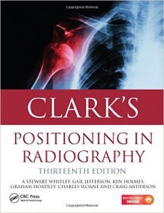 Clark's Positioning in Radiography, 13th Edition