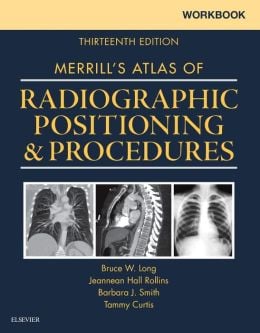 Workbook for Merrill's Atlas of Radiographic Positioning and Procedures, 13th Edition