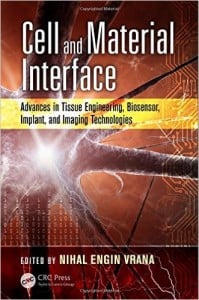 Cell and Material Interface: Advances in Tissue Engineering, Biosensor, Implant, and Imaging Technologies
