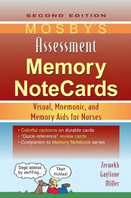 Mosby’S Assessment Memory Notecards: Visual, Mnemonic, And Memory Aids For Nurses, 2Nd Edition