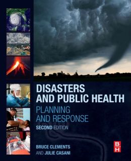 Disasters and Public Health: Planning and Response, 2nd Edition