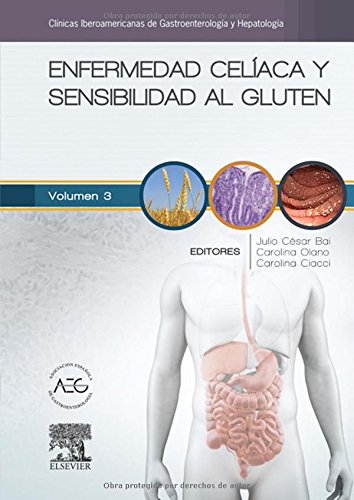 Enfermedad celiaca y sensibilidad al gluten: Clínicas Iberoamericanas de Gastroenterología y Hepatología Volume 3 (Spanish Edition)