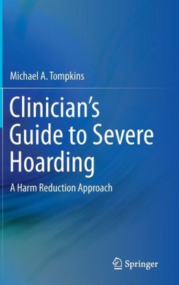 Clinician's Guide to Severe Hoarding: A Harm Reduction Approach (Original PDF from Publisher)