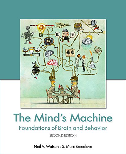 The Mind's Machine: Foundations of Brain and Behavior, Second Edition (PDF)