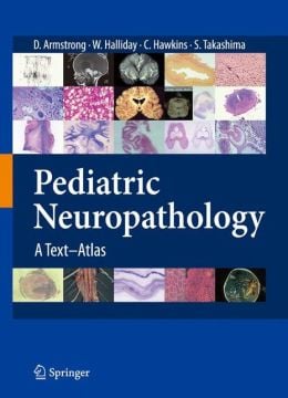 Pediatric Neuropathology: A Text-Atlas (Original PDF from Publisher)