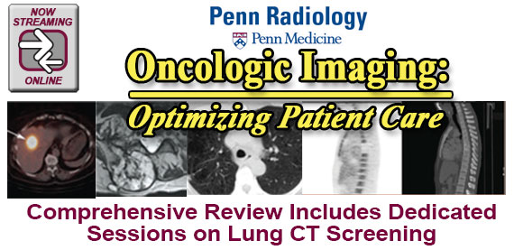 Penn Radiology Oncologic Imaging Optimizing Patient Care 2016