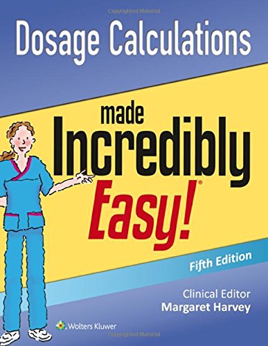 Dosage Calculations Made Incredibly Easy (Incredibly Easy! Series), 5th Edition (EPUB)