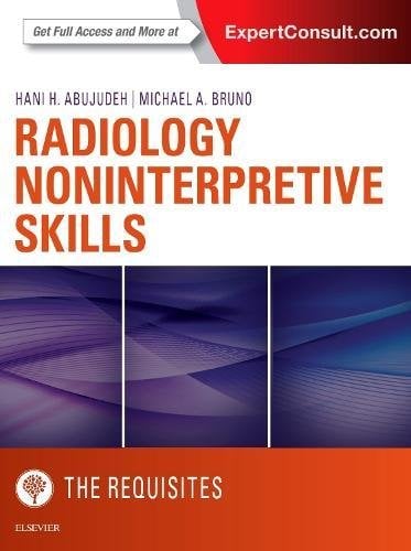 Radiology Noninterpretive Skills: The Requisites, 1e (Requisites in Radiology) (PDF)