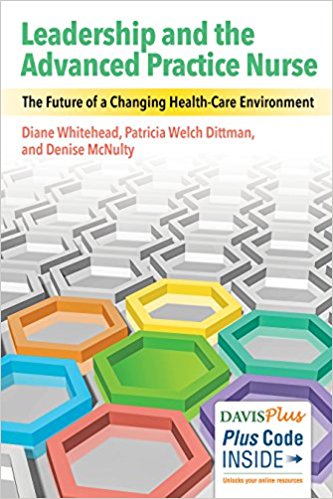 Leadership and the Advanced Practice Nurse: The Future of a Changing Healthcare Environment (PDF)