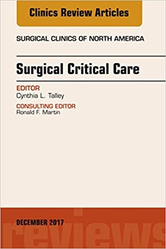 Surgical Critical Care, An Issue of Surgical Clinics, E-Book (The Clinics: Surgery)