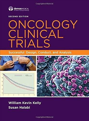 Oncology Clinical Trials: Successful Design, Conduct, and Analysis, 2nd Edition (PDF)