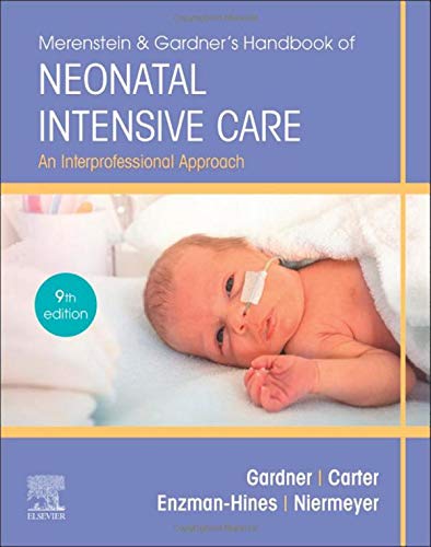 Merenstein & Gardner's Handbook of Neonatal Intensive Care: An Interprofessional Approach, 9th Edition (Original PDF from Publisher)